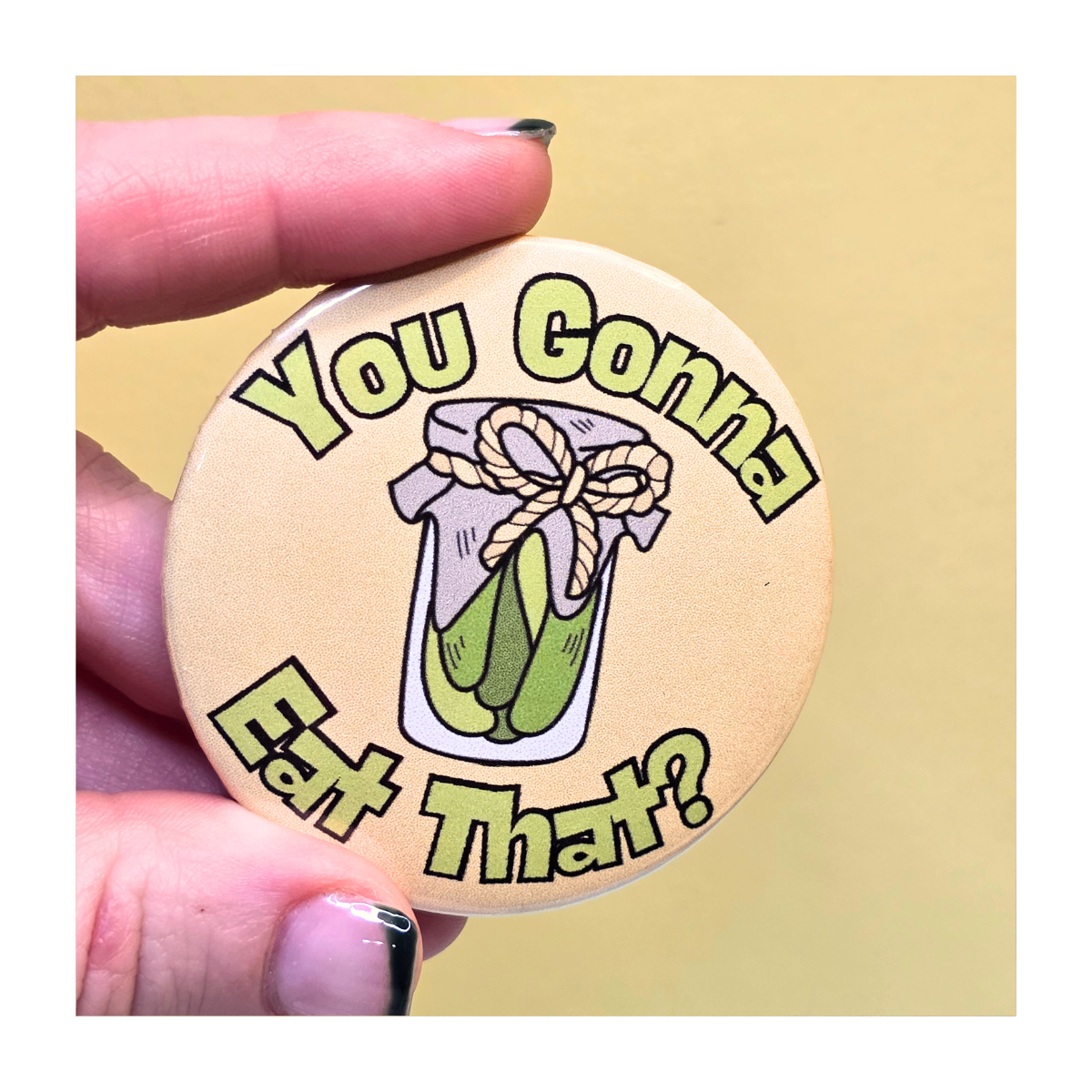 You Gonna Eat That Button