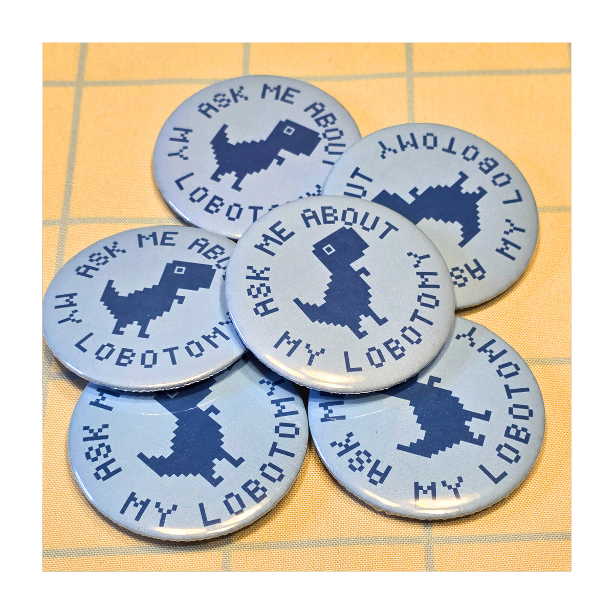 Ask Me About My Lobotomy Button