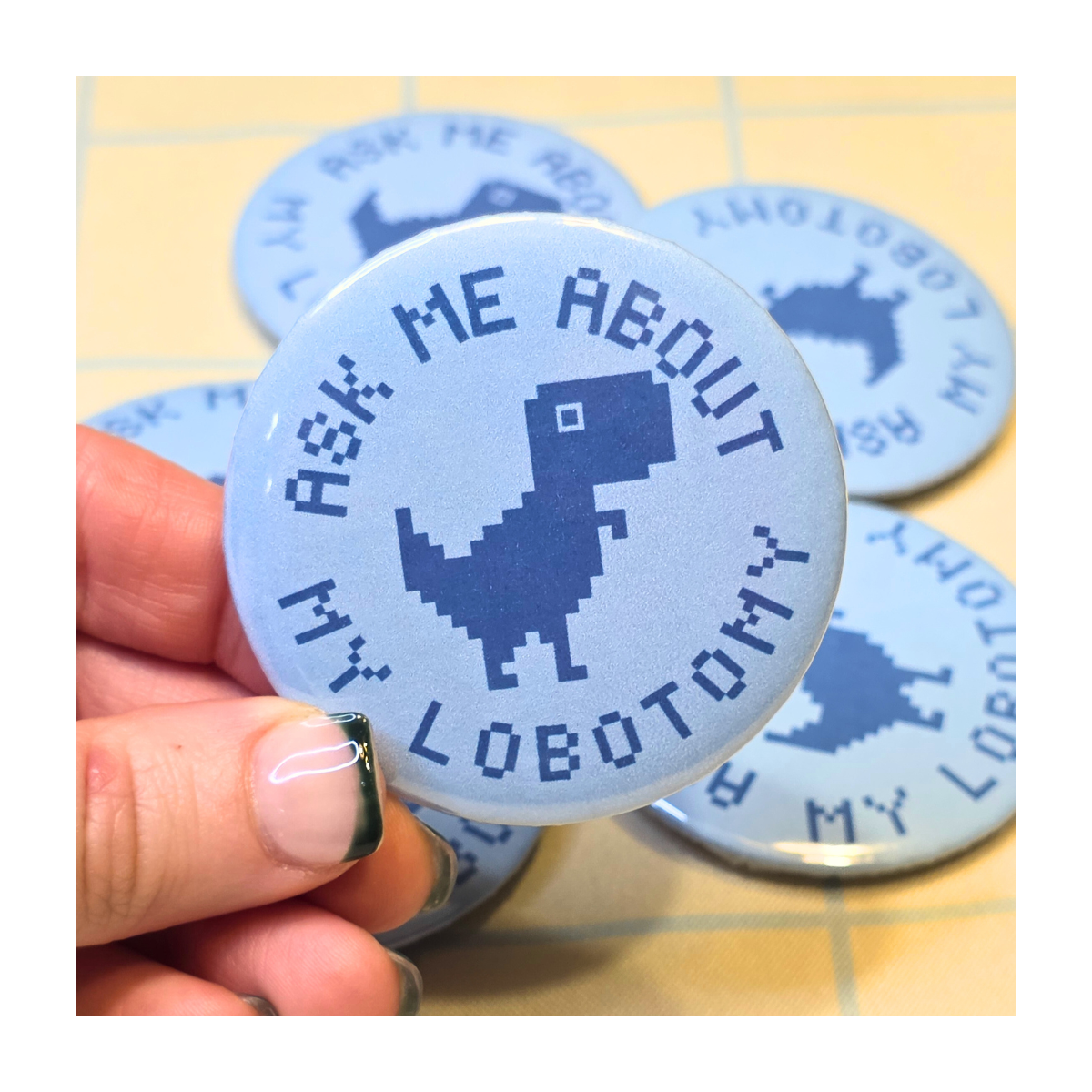 Ask Me About My Lobotomy Button