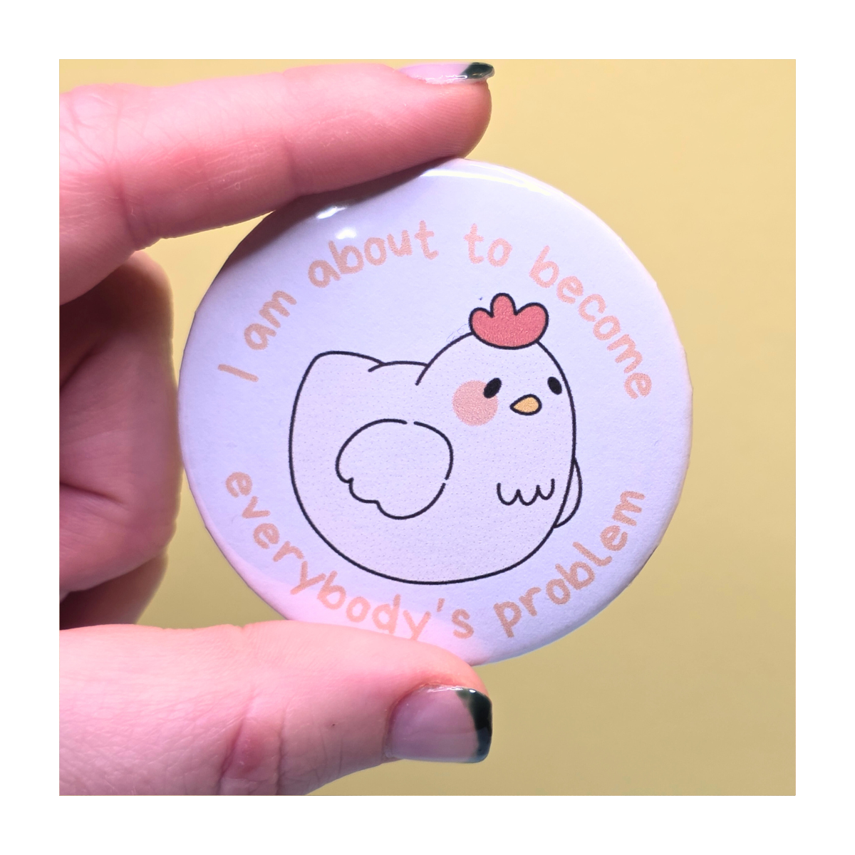 Everybody's Problem Chicken Button