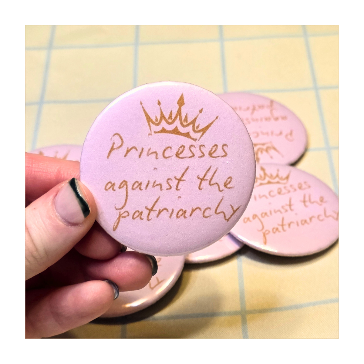 Princesses Against The Patriarchy Button
