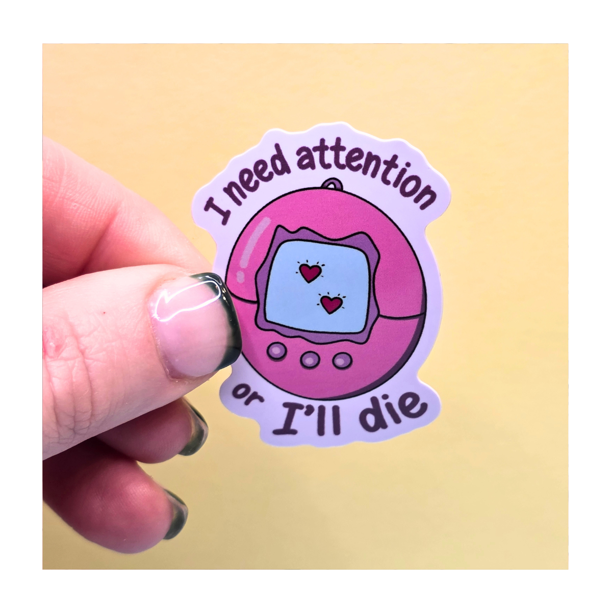 I need Attention Tamagotchi Sticker